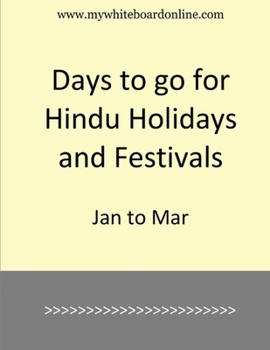 Paperback Days to go for Hindu Holidays and Festivals: Jan to Mar Book