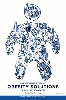 Paperback The Current State of Obesity Solutions in the United States: Workshop Summary Book
