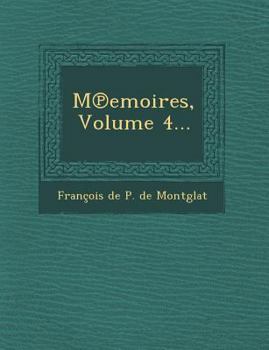 Paperback M Emoires, Volume 4... [French] Book