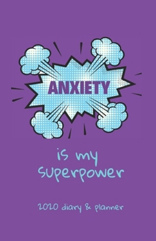 Paperback Anxiety Is My Superpower 2020 Diary & Planner: Two Weeks To View Book