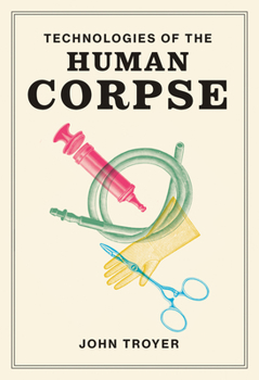 Hardcover Technologies of the Human Corpse Book