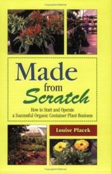 Paperback Made from Scratch: How to Start and Operate a Successful Organic Container Plant Business Book