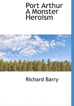 Paperback Port Arthur a Monster Heroism Book