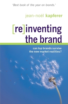 Paperback Reinventing the Brand: Can Top Brands Survive the New Market Realities? Book