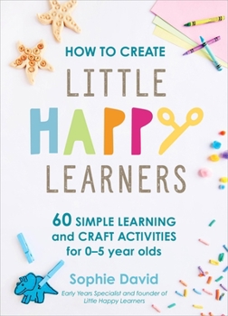 Hardcover How to Create Little Happy Learners Book