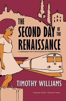 The Second Day of the Renaissance - Book #6 of the Commissario Trotti