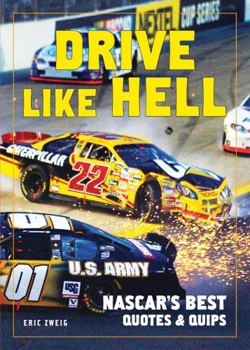 Paperback Drive Like Hell: Nascar's Best Quotes and Quips Book