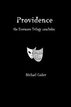 Providence: the Evermore Trilogy concludes - Book #3 of the Evermore Trilogy