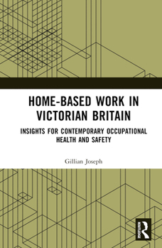 Home-based Work in Victorian Britain: Insights for Contemporary Occupational Health and Safety