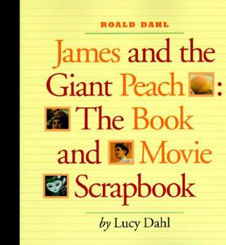 Paperback James and the Giant Peach: The Book and Movie Scrapbook Book