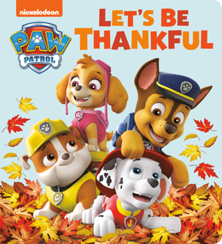 Board book Let's Be Thankful (Paw Patrol) Book