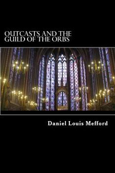 Paperback Outcasts and the Guild of the Orbs Book