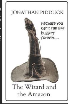 Paperback The Wizard and the Amazon: For Whom The Bell Trolls Book