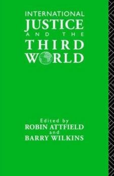 Paperback International Justice and the Third World: Studies in the Philosophy of Development Book