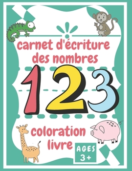 Paperback carnet d'écriture des nombres: Pour apprendre à écrire les chiffres à vos enfants de manière ludique [French] Book