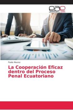 Paperback La Cooperación Eficaz dentro del Proceso Penal Ecuatoriano [Spanish] Book