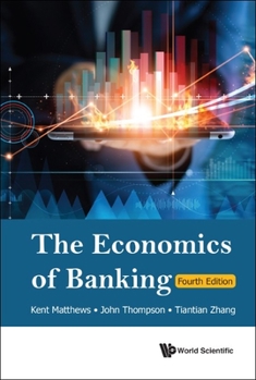 Paperback Economics of Banking, the (Fourth Edition) Book