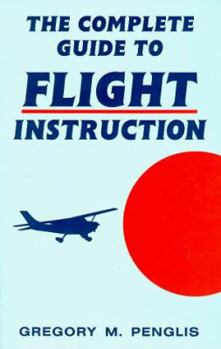 Paperback The Complete Guide to Flight Instruction Book