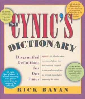 Hardcover The Cynic's Dictionary: Disgruntled Definitions for Our Times Book