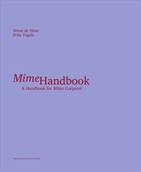 Hardcover Mime Handbook: A Handbook for Mime Corporel Book