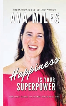 Paperback Happiness Is Your Superpower: The Lost Guides to Living Your Best Life Book 6 Book