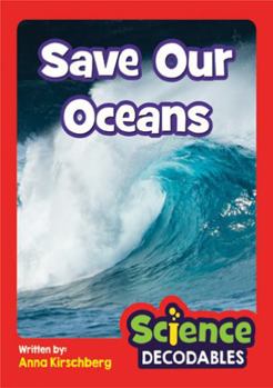 Save Our Oceans : Phase 5 Science Decodable