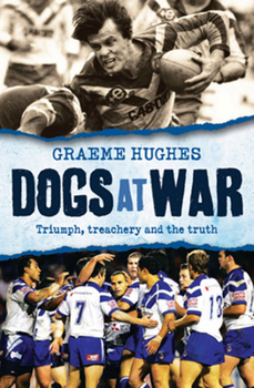 Paperback Dogs at War: Triumph, Treachery and the Truth Book
