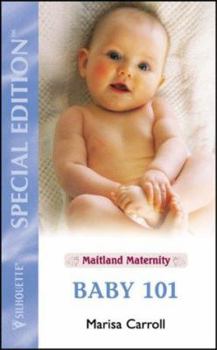 Paperback Baby 101 (Maitland Maternity Quartet #1) (Silhouette Special Edition) Book