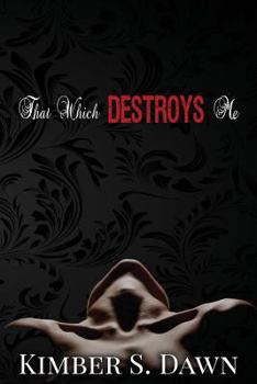 Paperback That Which Destroys Me Book