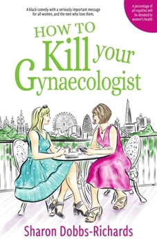 Paperback How to kill your Gynaecologist Book