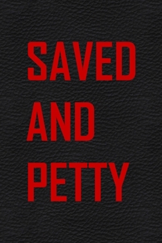 Paperback Saved And Petty: All Purpose 6x9 Blank Lined Notebook Journal Way Better Than A Card Trendy Unique Gift White Grey Sticker Owl Book