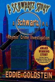 Paperback A Schwartz Story: A Schwartz P.I. Rhymin' Crime Investigation Book