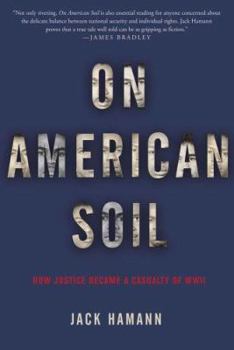 Hardcover On American Soil: How Justice Became a Casualty of World War II Book