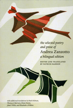 Hardcover The Selected Poetry and Prose of Andrea Zanzotto: A Bilingual Edition Book