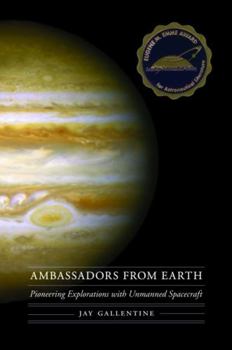 Ambassadors from Earth: Pioneering Explorations with Unmanned Spacecraft (Outward Odyssey: A People's History of Spaceflight) - Book  of the Outward Odyssey: A People's History of Spaceflight