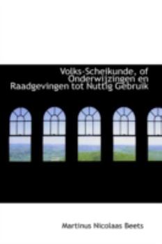 Volks-Scheikunde, of Onderwijzingen en Raadgevingen tot Nuttig Gebruik