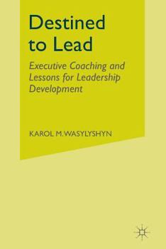Paperback Destined to Lead: Executive Coaching and Lessons for Leadership Development Book