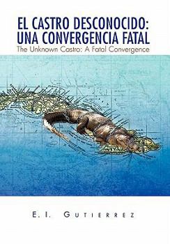 Hardcover El Castro Desconocido: Una Convergencia Fatal [Multiple Languages] Book