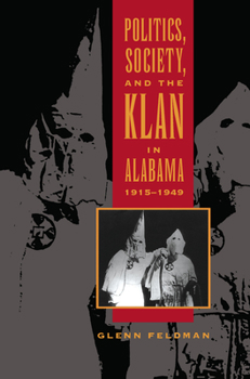 Paperback Politics, Society, and the Klan in Alabama, 1915-1949 Book