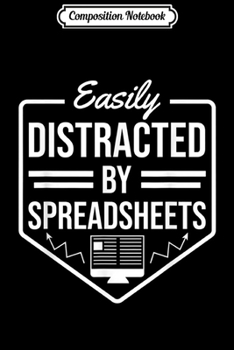 Paperback Composition Notebook: Easily Distracted By Spreadsheets Accountant Gift Journal/Notebook Blank Lined Ruled 6x9 100 Pages Book