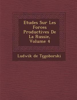 Paperback Etudes Sur Les Forces Productives De La Russie, Volume 4 [French] Book