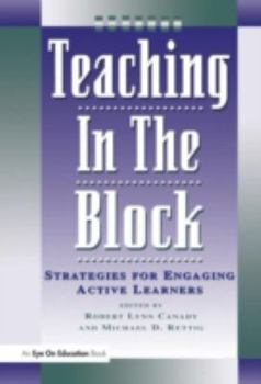 Paperback Teaching in the Block: Strategies for Engaging Active Learners Book