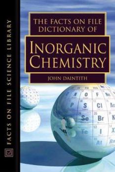 Paperback The Facts on File Dictionary of Inorganic Chemistry Book
