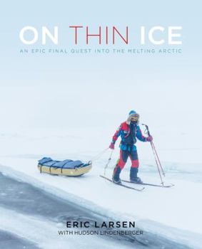 Hardcover On Thin Ice: An Epic Final Quest Into the Melting Arctic Book