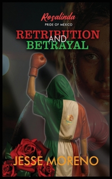 Hardcover Rosalinda Pride of Mexico: Retribution and Betrayal Book