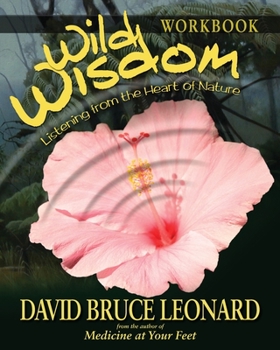 Paperback Wild Wisdom Workbook: Listening From the Heart of Nature Book