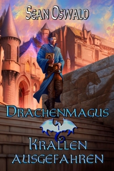 Krallen ausgefahren: Ein LitRPG-Abenteuer (Drachenmagus) (German Edition)