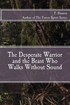 Paperback The Desperate Warrior and the Beast Who Walks Without Sound Book