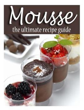 Paperback Mousse: The Ultimate Recipe Guide Book