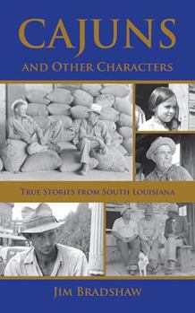 Paperback Cajuns and Other Characters: True Stories from South Louisiana Book